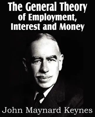 Všeobecná teória zamestnanosti, úroku a peňazí - The General Theory of Employment, Interest and Money