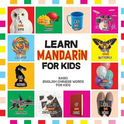 Učte sa mandarínčinu pre deti: Základné čínske slová pre deti - dvojjazyčná mandarínska čínska anglická kniha - Learn Mandarin for Kids: Basic Chinese Words For Kids - Bilingual Mandarin Chinese English Book