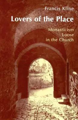 Milovníci tohto miesta: Mníšstvo na slobode v Cirkvi - Lovers of the Place: Monasticism Loose in the Church