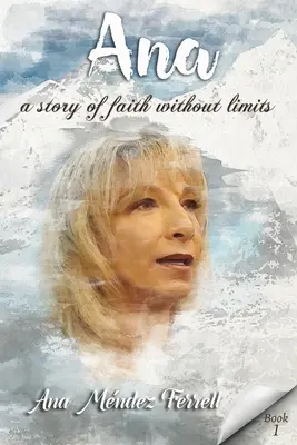Ana: Príbeh o viere bez hraníc - Ana: A Story Of Faith Without Limits