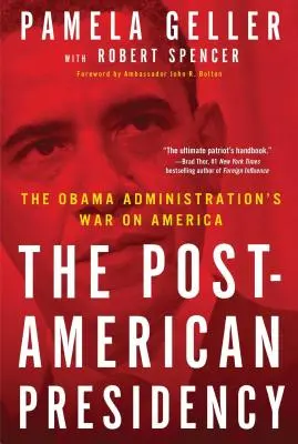 Postamerické predsedníctvo: Vojna Obamovej administratívy proti Amerike - The Post-American Presidency: The Obama Administration's War on America