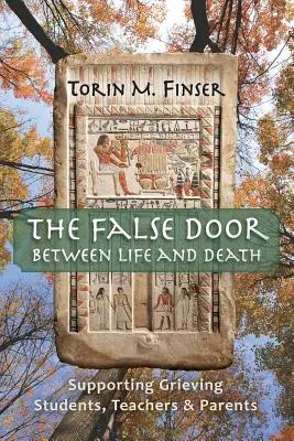 Falošné dvere medzi životom a smrťou: Podpory smútiacim študentom, učiteľom a rodičom - The False Door Between Life and Death: Supporting Grieving Students, Teachers, and Parents
