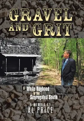 Štrk a štrk: Biele chlapectvo na segregovanom Juhu - Gravel and Grit: A White Boyhood in the Segregated South