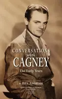 Rozhovory s Cagneym: (tvrdá väzba) - Conversations with Cagney: The Early Years (hardback)