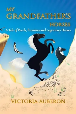 Kone môjho starého otca: Príbeh o perlách, sľuboch a legendárnych koňoch - My Grandfather's Horses: A Tale of Pearls, Promises and Legendary Horses