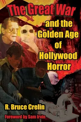 Veľká vojna a zlatý vek hollywoodskeho hororu - The Great War and the Golden Age of Hollywood Horror