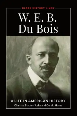 W.E.B. Du Bois: Život v amerických dejinách - W.E.B. Du Bois: A Life in American History