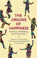 Pôvod šťastia: Veda o blahobyte v priebehu života - The Origins of Happiness: The Science of Well-Being Over the Life Course