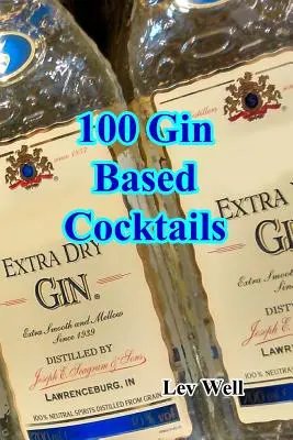 100 koktailov na báze džinu - 100 Gin Based Cocktails