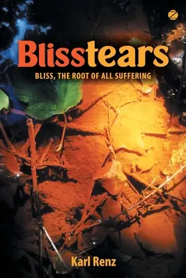 Blisstears: Blaženosť, koreň všetkého utrpenia - Blisstears: Bliss, the root of all suffering