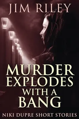Vražda exploduje s výbuchom - Murder Explodes With A Bang