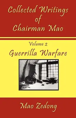 Zborník spisov predsedu Maa: Zväzok 2 - Partizánska vojna - Collected Writings of Chairman Mao: Volume 2 - Guerrilla Warfare