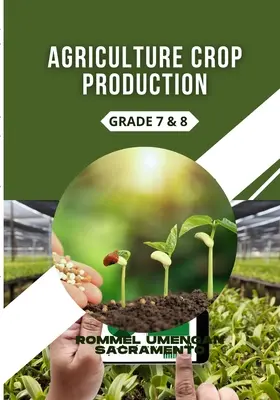 Poľnohospodárska rastlinná výroba: 7. a 8. ročník - Agriculture Crop Production: Grade 7 & 8
