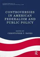 Kontroverzie amerického federalizmu a verejnej politiky - Controversies in American Federalism and Public Policy