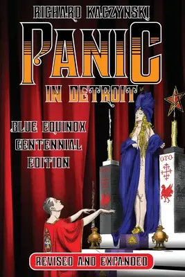 Panika v Detroite: (revidované a rozšírené vydanie k storočnici modrej rovnodennosti) - Panic in Detroit: The Magician and the Motor City (Revised and Expanded Blue Equinox Centennial Edition)