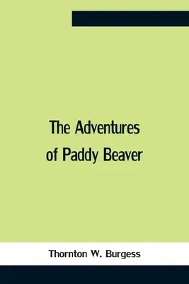 Dobrodružstvá Paddyho bobra - The Adventures Of Paddy Beaver