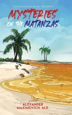 Záhady na Matanzase: Neobjasnené vraždy na rieke - Mysteries on the Matanzas: Unexplained River Murders