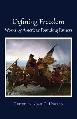Definovanie slobody: Diela amerických otcov zakladateľov - Defining Freedom: Works by America's Founding Fathers