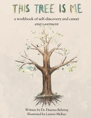 Tento strom som ja: pracovná kniha o sebapoznávaní a kariérnom posilnení - This Tree is Me: a workbook of self-discovery and career empowerment