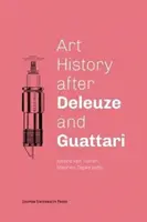 Dejiny umenia po Deleuzovi a Guattarim - Art History After Deleuze and Guattari