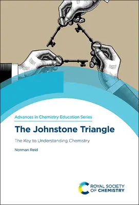 Johnstonov trojuholník: Kľúč k pochopeniu chémie - The Johnstone Triangle: The Key to Understanding Chemistry