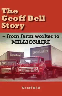Príbeh Geoffa Bella: od poľnohospodárskeho robotníka po MILIÓNERA - The Geoff Bell Story: from farm worker to MILLIONAIRE