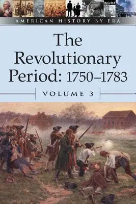 Revolučné obdobie: 1750-1783 - The Revolutionary Period: 1750-1783