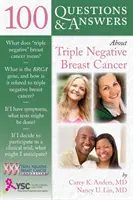 100 otázok a odpovedí o trojito negatívnej rakovine prsníka - 100 Questions & Answers about Triple Negative Breast Cancer