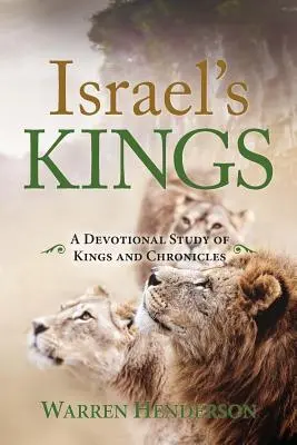 Izraelskí králi - Devocionálne štúdium kráľov a kroník - Israel's Kings - A Devotional Study of Kings and Chronicles