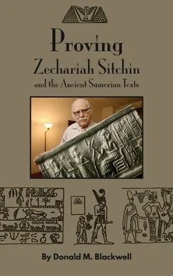 Dokazovanie Zachariáša Sitchina a starovekých sumerských textov - Proving Zechariah Sitchin and the Ancient Sumerian Texts