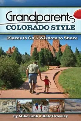 Prarodičia v coloradskom štýle: Múdrosť, o ktorú sa môžete podeliť - Grandparents Colorado Style: Places to Go & Wisdom to Share