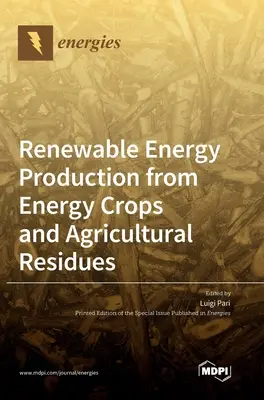Výroba obnoviteľnej energie z energetických plodín a poľnohospodárskych zvyškov - Renewable Energy Production from Energy Crops and Agricultural Residues