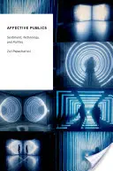 Afektívne publiká: Sentiment, technológie a politika - Affective Publics: Sentiment, Technology, and Politics