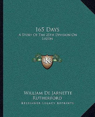 165 dní: Príbeh 25. divízie na Luzone - 165 Days: A Story Of The 25th Division On Luzon
