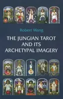 Jungovský tarot a jeho archetypálne obrazy - The Jungian Tarot and Its Archetypal Imagery