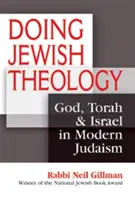 Doing Jewish Theology: Boh, Tóra a Izrael v modernom judaizme - Doing Jewish Theology: God, Torah & Israel in Modern Judaism