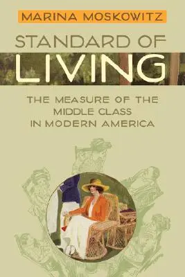 Životná úroveň: The Measure of Middle Class in Modern America - Standard of Living: The Measure of the Middle Class in Modern America