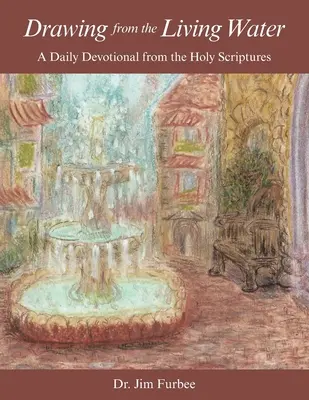 Čerpanie zo živej vody: E. M. E.: Voda z vody: každodenná pobožnosť zo Svätého písma - Drawing from the Living Water: A Daily Devotional from the Holy Scriptures