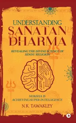 Pochopenie Sanatan Dharmy: Odhalenie božskej vedy hinduistického náboženstva - Understanding Sanatan Dharma: Revealing the Divine Science of Hindu Religion