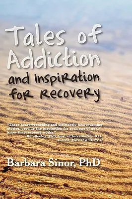Príbehy o závislosti a inšpirácia na zotavenie: Dvadsať skutočných príbehov z duše - Tales of Addiction and Inspiration for Recovery: Twenty True Stories from the Soul