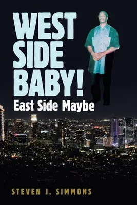 West Side Baby! East Side možno - West Side Baby!: East Side Maybe