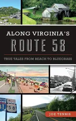 Po virginskej ceste č. 58: Pravdivé príbehy od pláže po bluegrass - Along Virginia's Route 58: True Tales from Beach to Bluegrass