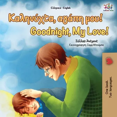 Dobrú noc, moja láska! (grécka anglická dvojjazyčná kniha) - Goodnight, My Love! (Greek English Bilingual Book)