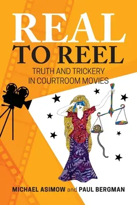 Real to Reel: Pravda a triky vo filmoch zo súdnej siene - Real to Reel: Truth and Trickery in Courtroom Movies