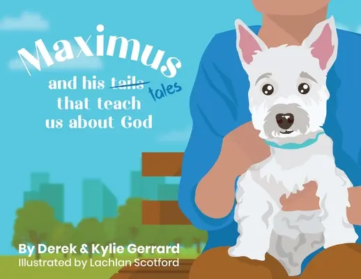 Maximus: a jeho príbehy, ktoré nás učia o Bohu - Maximus: and his tales that teach us about God
