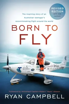 Zrodený na lietanie: inšpiratívny príbeh austrálskeho tínedžera, ktorý prekonal rekordný let okolo sveta - Born to Fly: The inspiring Story of an Australian Teenagers Record-Breaking Flight Around the World