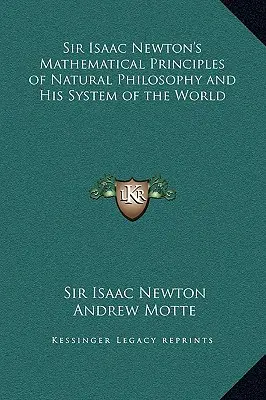 Matematické princípy prírodnej filozofie sira Isaaca Newtona a jeho systém sveta - Sir Isaac Newton's Mathematical Principles of Natural Philosophy and His System of the World