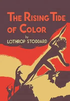 Stúpajúca vlna farieb: proti nadvláde bieleho sveta [ilustrované vydanie] - The Rising Tide of Color: Against White World Supremacy [Illustrated Edition]
