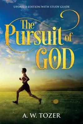 Prenasledovanie Boha: Aktualizované vydanie so študijnou príručkou - The Pursuit of God: Updated Edition with Study Guide