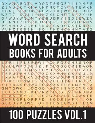 Knihy na hľadanie slov pre dospelých: 1: Knihy na hľadanie slov pre dospelých - (Word Search Large Print) - Activity Books For Adults Vol.1: Word Search Books For Adults - Word Search Books For Adults: 100 Word Search Puzzles - (Word Search Large Print) - Activity Books For Adults Vol.1: Word Search Books For Adults